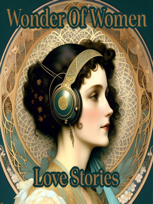 cover image of Wonder of Women: Love Stories
